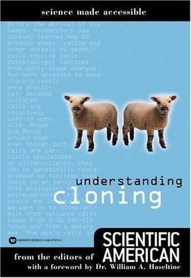 Understanding Cloning (Science Made Accessible) by Scientific American