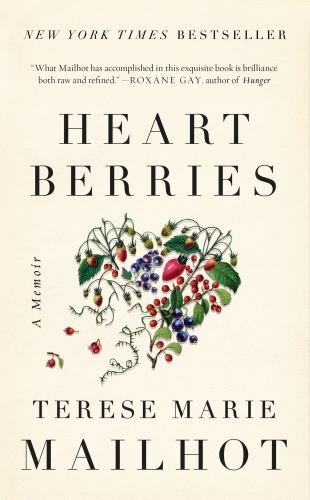 Heart Berries: A Memoir - 1619023342, Terese Marie Mailhot, hardcover