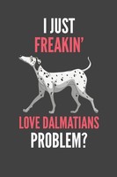 Notizbuch I Just Love Dalmatians 110 Seiten, Journal, Geschenk, Hund