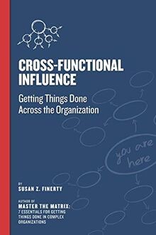 Cross Functional Influence: Getting Things Done Acr... | Buch | Zustand sehr gut