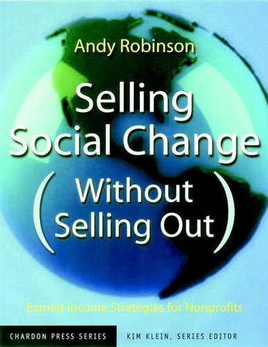 Selling Social Change (Without Selling Out) – Earned Income Strategies for Nonp…