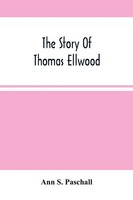 Ann S. Paschall | The Story Of Thomas Ellwood | Taschenbuch | Englisch (2021)