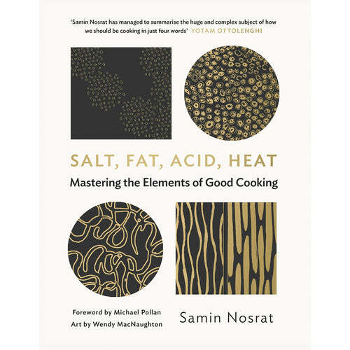 Salt, Fat, Acid, Heat Mastering the Elements of Good by Samin Nosrat Hardcover