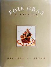 Foie Gras: A Passion, Michael A. Ginor, Houghton Miffin Harcourt, 1st 1999 