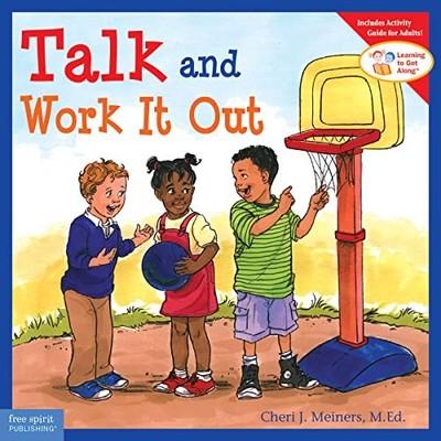 Talk and Work it Out (Learning to Get Along) (Lea by Cheri J. Meiners 1575421763