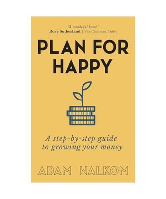 Plan for Happy: A step-by-step guide to growing your money, Walkom, Adam