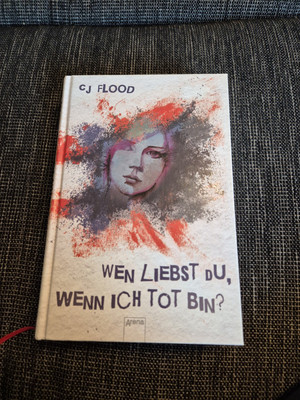 Wen liebst du, wenn ich tot bin? C. J. Flood