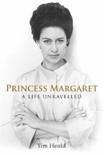 Princess Margaret: A Life Unravelled-Tim Heald, 9780297853428