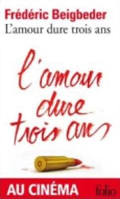 L'amour dure trois ans by Frederic Beigbeder: New