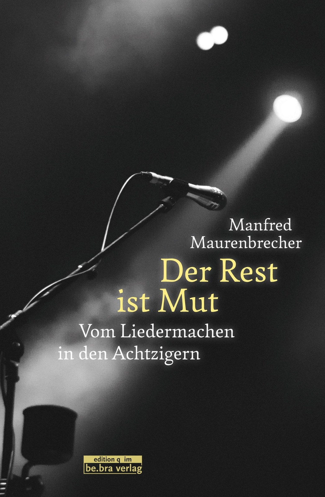 Thumbnail - Der Rest Ist Mut Manfred Maurenbrecher