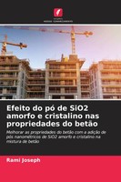 Efeito Do Pó De Sio2 Amorfo E Cristalino Nas Propriedades Do BetãO Rami Joseph