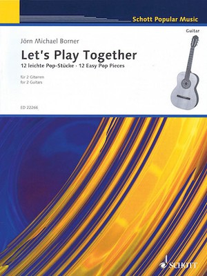 Let's Play Together: 12 Easy Pop Pieces for 2 Guitars Performance Score