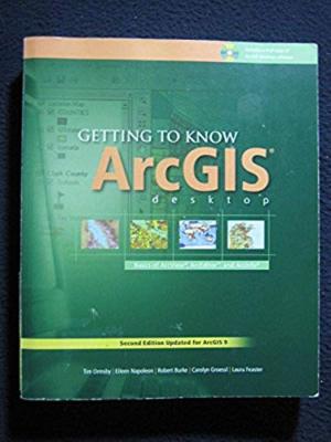 Getting to Know ArcGIS Desktop: The Basics of ArcView, ArcEditor, and ArcInfo ..