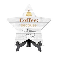 Coffee: Because Adulting is Hard, Wood Color, Star Table Sign 6"x5"