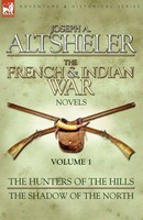 The French & Indian War Novels | Joseph A Altsheler | Taschenbuch | Englisch