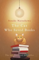 The Cat Who Saved Books: Sosuke Natsukawa, Sosuke Natsukawa