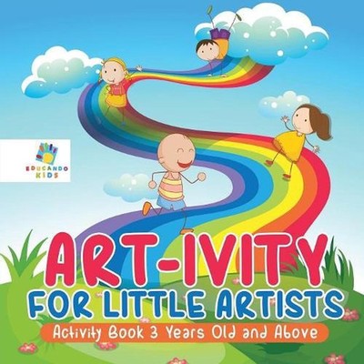 Art-ivity for Little Artists Activity Book 3 Years Old and Above by Educando Kid