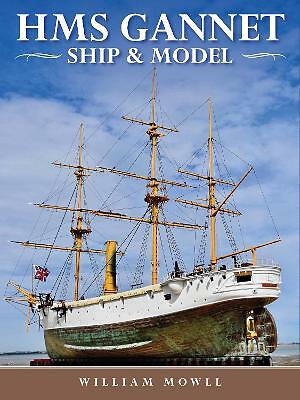 HMS Gannet: Ship and Model by William Mowll (Hardcover) Book New - Image 6