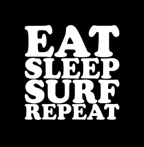 Eat Sleep Surf Repeat Vinyl Sticker decal WHITE GLOSS 10 x 10 cm