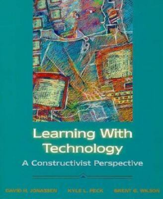 Learning with Technology: A Constructivist Perspective