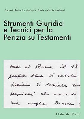 Strumenti Giuridici e Tecnici per la Perizia su Testamenti - I Libri del Peri-,