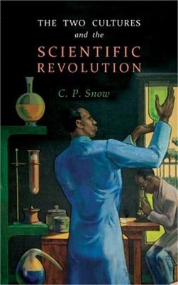 The Two Cultures and the Scientific Revolution (Hardback or Cased Book)