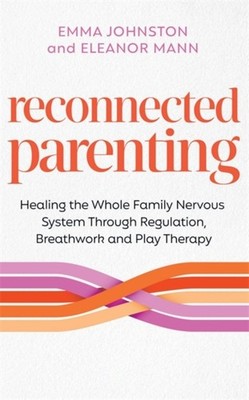 RECONNECTED PARENTING by JOHNSTON, EMMA Paperback Self Help Business