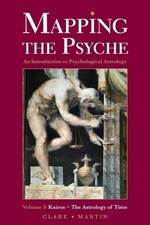 Mapping the Psyche: Kairos - the Astrology of Time by Clare Martin (English) Pap