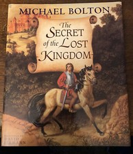 The Secret of the Lost Kingdom by Michael Bolton (1997, Hardcover)