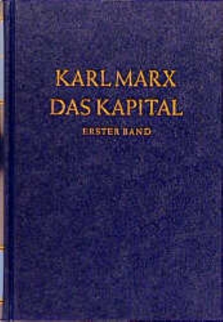 Das Kapital 1. Kritik der politischen Ökonomie Karl Marx