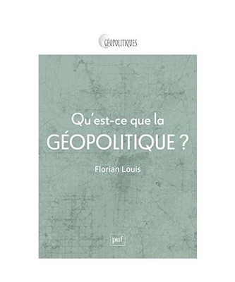 Qu'est-ce que la géopolitique ?, Louis, Florian