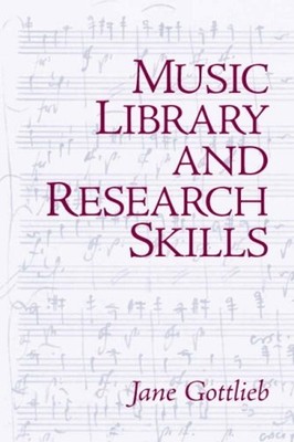 Music Library and Research Skills Paperback Jane Gottlieb