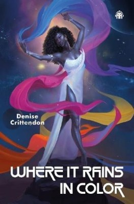Denise Crittendon Where it Rains in Color (Paperback) (UK IMPORT)