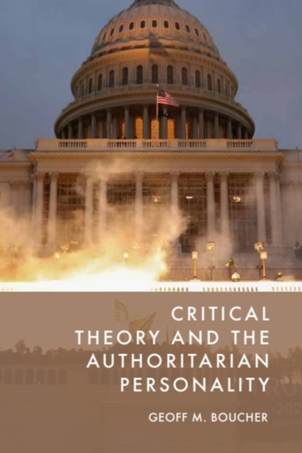 Critical Theory And The Authoritarian Personality Geoff M. (Lecturer In Literary Studies And Psychoanalytic Stu Boucher - Image 2