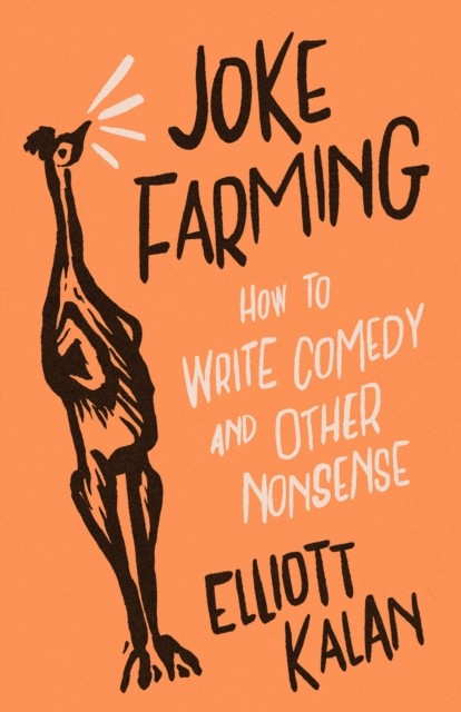Joke Farming by Elliott Kalan (Paperback Book)