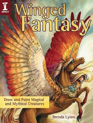 Winged Fantasy: Draw and Paint Magical and Mythical Creatures.New Book.