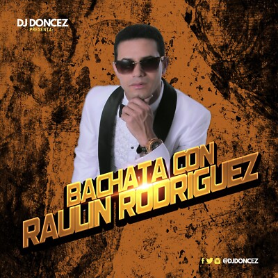 DJ DonCez - Bachata Con Raulin Rodriguez
