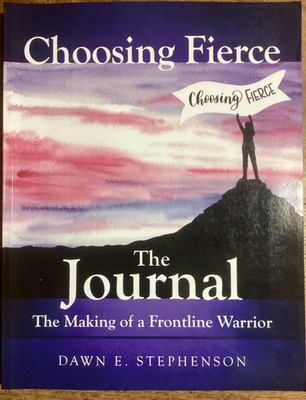 CHOOSING FIERCE By Dawn E. Stephenson  GOOD