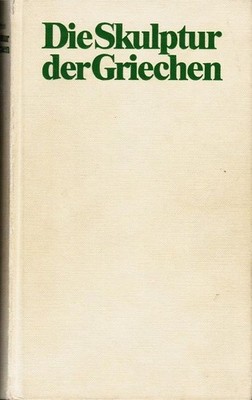 Die Skulptur der Griechen. Werner Fuchs. Aufnahmen von Max Hirmer / Reise und St