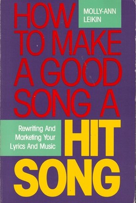 How to Make a Good Song a Hit Song by Molly-Ann Leikin