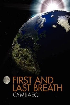 First and Last Breath by Cymraeg (English) Hardcover Book