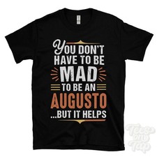 MAGLIETTA YOU DON'T DEVI ESSERE PAZZO PER ESSERE UN AUGUSTO cognome cognome regalo divertente