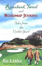 Riverbank Tweed and Roadmap Jenkins : Tales from the Caddie Yard