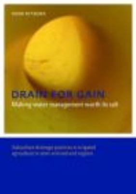 Drain for Gain : Making Water Management Worth Its Salt: Subsurface Drainage ...