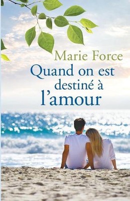 Quand on est destin l'amour by Marie Force (French) Paperback Book