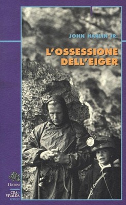 Eiger Obsession - Harlin John jr.