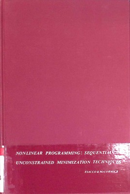 Nonlinear Programming: Sequential Unconstrained Minimization Techniques Fiacco, 