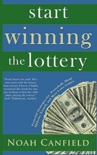 Start Winning The Lottery: Powerful Strategies for Powerball, Mega Millions, Scr