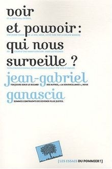 Voir et pouvoir : qui nous surveille ? von Ganascia... | Buch | Zustand sehr gut