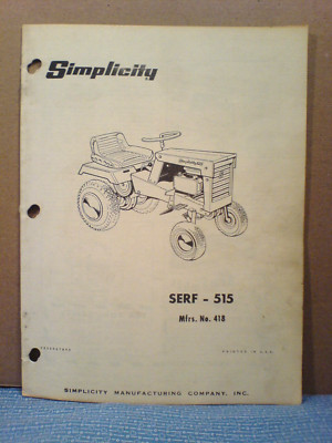 SIMPLICITY NO. 418 SERF 515 OWNERS, ASSEMBLY, AND PARTS MANUAL. ORIGINAL